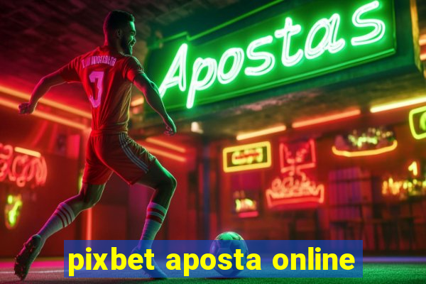 pixbet aposta online